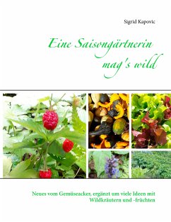 Eine Saisongärtnerin mag's wild (eBook, ePUB) - Kapovic, Sigrid