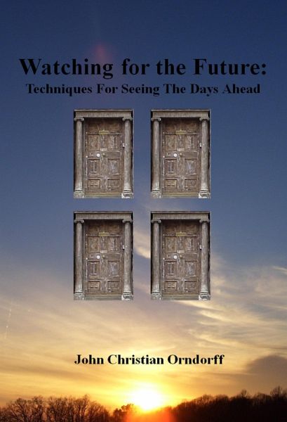 Watching for the Future: Techniques for Seeing the Days Ahead (eBook, ePUB) Watching for the Future: Techniques for Seeing the Days Ahead (eBook, ePUB)