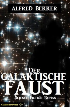 Alfred Bekker Science Fiction - Der galaktische Faust (eBook, ePUB) - Bekker, Alfred