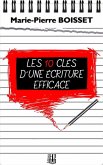 Les 10 Clés D'Une Ecriture Efficace (eBook, ePUB) Les 10 Clés D'Une Ecriture Efficace (eBook, ePUB)