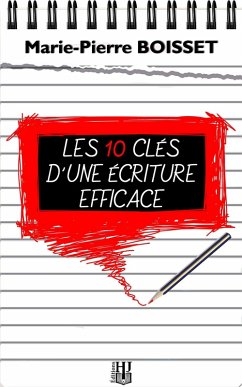 Cover Les 10 Clés D'Une Ecriture Efficace (eBook, ePUB)