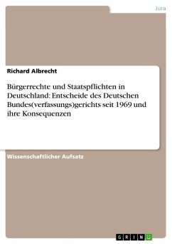 Bürgerrechte und Staatspflichten in Deutschland: Entscheide des Deutschen Bundes(verfassungs)gerichts seit 1969 und ihre Konsequenzen (eBook, ePUB)