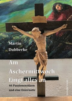 Am Aschermittwoch fängt alles an (eBook, ePUB) - Dubberke, Martin