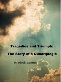 Tragedies and Triumph: The Story of a Quadriplegic (eBook, ePUB)