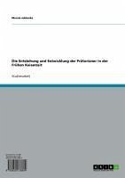 Die Entstehung und Entwicklung der Prätorianer in der Frühen Kaiserzeit (eBook, ePUB) Die Entstehung und Entwicklung der Prätorianer in der Frühen Kaiserzeit (eBook, ePUB)