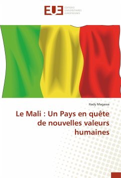 Le Mali : Un Pays en quête de nouvelles valeurs humaines - Magassa, Hady