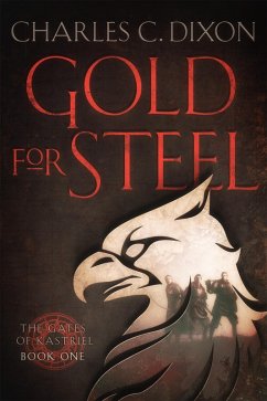 Gold For Steel (The Gates of Kastriel, #1) (eBook, ePUB) Cover Gold For Steel (The Gates of Kastriel, #1) (eBook, ePUB)