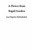 A Flower from Kigali Garden (eBook, ePUB)