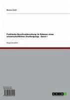 Praktische Berufsvorbereitung im Rahmen eines wissenschaftlichen Studiengangs - Band 1 (eBook, ePUB)