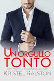 Un orgullo tonto (eBook, ePUB)