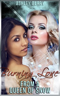 Burning Love From A Queen Of Snow (eBook, ePUB) - Berry, Ashley