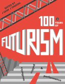One Hundred Years of Futurism (eBook, ePUB)