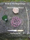 Back to the Beginnings: Reinventing Wicca (eBook, ePUB)