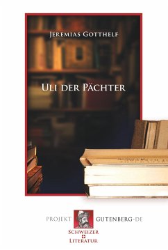 Uli der Pächter - Gotthelf, Jeremias