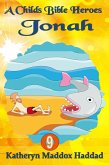 Jonah (A Child's Bible Heroes, #9) (eBook, ePUB) Jonah (A Child's Bible Heroes, #9) (eBook, ePUB)