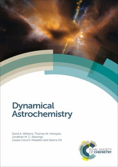 Dynamical Astrochemistry (eBook, ePUB) - Williams, David A; Hartquist, Thomas W; Rawlings, Jonathan M C; Cecchi-Pestellini, Cesare; Viti, Serena
