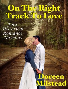 On the Right Track to Love: Four Historical Romance Novellas (eBook, ePUB) - Milstead, Doreen