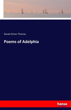 Poems of Adelphia - Thomas, Daniel Driver
