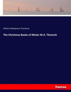 The Christmas Books of Mister M.A. Titmarsh