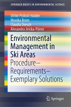 Environmental Management in Ski Areas - Pröbstl-Haider, Ulrike;Brom, Monika;Dorsch, Claudia