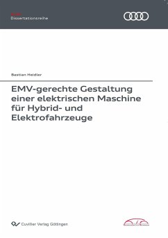 EMV-gerechte Gestaltung einer elektrischen Maschine für Hybrid- und Elektrofahrzeuge - Heidler, Bastian