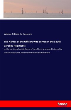 The Names of the Officers who Served in the South Carolina Regiments
