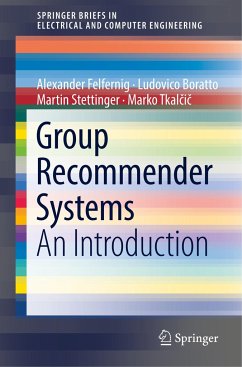 Group Recommender Systems - Felfernig, Alexander;Boratto, Ludovico;Stettinger, Martin