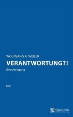 Verantwortung?! - Weiler, Wolfgang A.