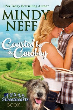 Courted by a Cowboy (Texas Sweethearts, #1) (eBook, ePUB) - Neff, Mindy