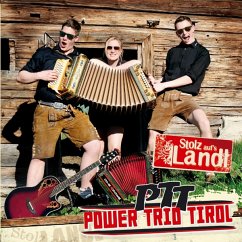 Stolz Auf'S Landl - Ptt-Power Trio Tirol