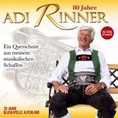 80 Jahre Adi Rinner-Ein Musikal.Querschnitt - Blaskapelle Alpenland/Rinner,Adi