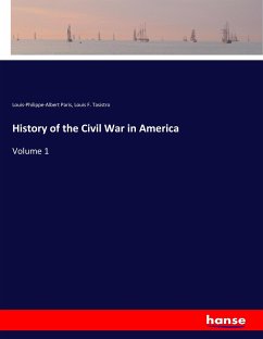 History of the Civil War in America - Paris, Louis-Philippe-Albert;Tasistro, Louis F.