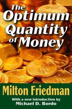The Optimum Quantity of Money - Eberstadt, Nicholas; Friedman, Milton