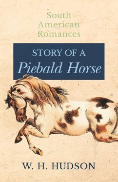 Story of a Piebald Horse - Hudson, W. H.