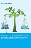 Development of an Environmental Impact Assessment and Decision Support System for Seawater Desalination Plants Development of an Environmental Impact Assessment and Decision Support System for Seawater Desalination Plants