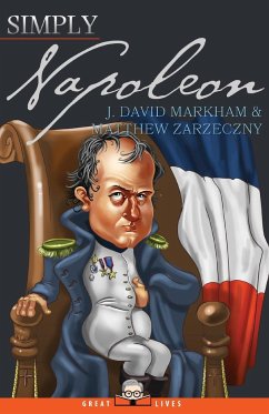 Simply Napoleon - Markham, J. David; Zarzeczny, Matthew