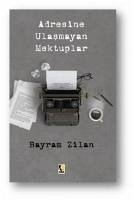 Adresine Ulasmayan Mektuplar - Zilan, Bayram