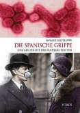 Die Spanische Grippe Die Spanische Grippe