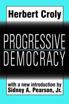 Progressive Democracy - Croly, Herbert