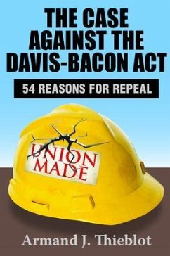 The Case Against the Davis-Bacon ACT - Thieblot, Armand J