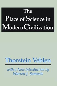 The Place of Science in Modern Civilization - Veblen, Thorstein