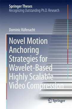 Novel Motion Anchoring Strategies for Wavelet-based Highly Scalable Video Compression - Rüfenacht, Dominic