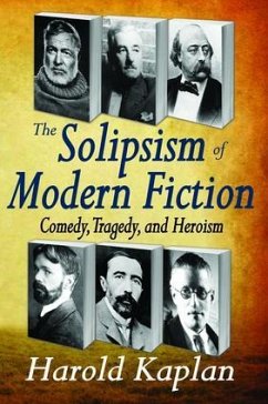 The Solipsism of Modern Fiction - Kaplan, Harold