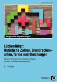 Lückenfüller: Natürliche Zahlen, Grundrechenarten, Terme und Gleichungen