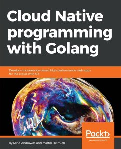 Cloud Native programming with Golang - Helmich, Martin; Andrawos, Mina