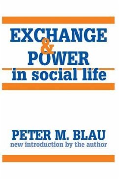 Exchange and Power in Social Life - Blau, Peter M
