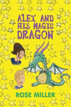 Alex and His Magic Dragon - Rose Miller