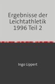 Sportstatistik / Ergebnisse der Leichtathletik 1996 Teil 2 Sportstatistik / Ergebnisse der Leichtathletik 1996 Teil 2