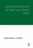 The Ethnobotany of Pre-Columbian Peru