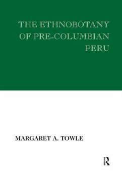 The Ethnobotany of Pre-Columbian Peru - Towle, Margaret